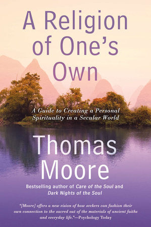 A Religion of One's Own Paperback by Thomas Moore