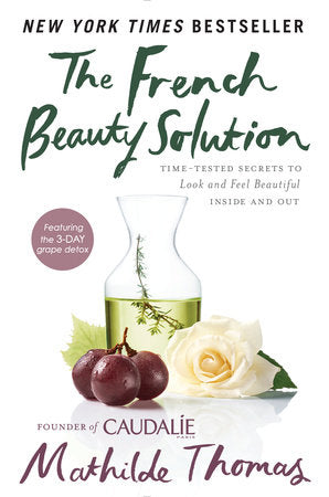 The French Beauty Solution Hardcover by Mathilde Thomas