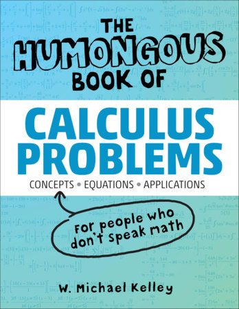 The Humongous Book of Calculus Problems Paperback by W. Kelley