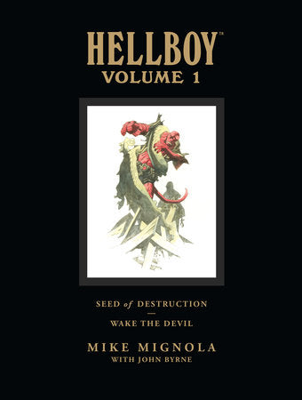 Hellboy Library Volume 1: Seed of Destruction and Wake the Devil Hardcover by Mike Mignola, John Byrne