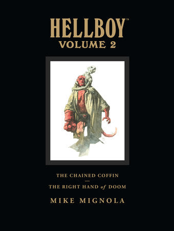 Hellboy Library Volume 2: The Chained Coffin and The Right Hand of Doom Hardcover by Mike Mignola