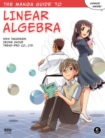 The Manga Guide to Linear Algebra Paperback by Shin Takahashi, Iroha Inoue and Trend-Pro Co., Ltd.