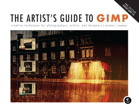 The Artist's Guide to GIMP, 2nd Edition Paperback by Michael Hammel