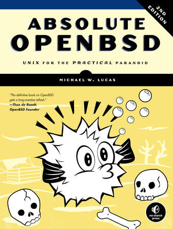Absolute OpenBSD, 2nd Edition Paperback by Michael W. Lucas