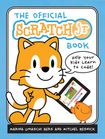 The Official ScratchJr Book Paperback by Marina Umaschi Bers and Mitchel Resnick