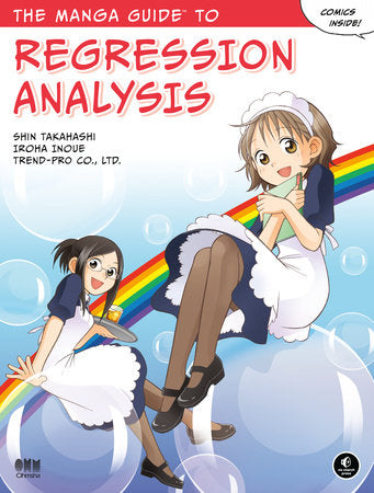 The Manga Guide to Regression Analysis Paperback by Shin Takahashi, Iroha Inoue, and Trend-Pro Co., Ltd.