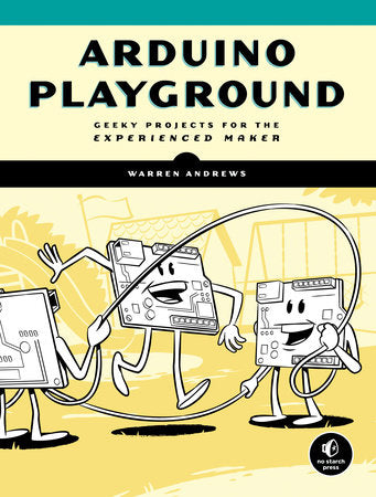 Arduino Playground Paperback by Warren Andrews
