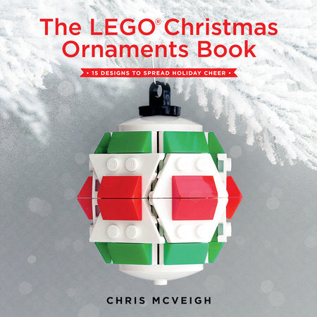 The LEGO Christmas Ornaments Book Hardcover by Chris McVeigh