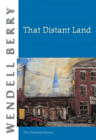 That Distant Land Paperback by Wendell Berry
