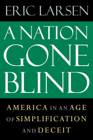 A Nation Gone Blind Paperback by Eric Larsen