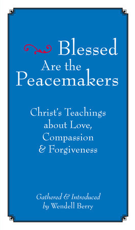 Blessed Are the Peacemakers Paperback by Wendell Berry