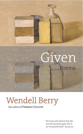 Given Paperback by Wendell Berry