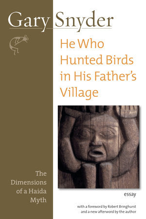 He Who Hunted Birds in His Father's Village Paperback by Gary Snyder