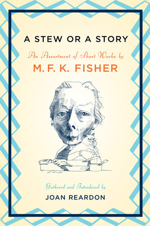 A Stew or a Story Paperback by M. F. K. Fisher