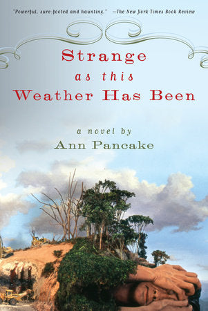 Strange as This Weather Has Been Paperback by Ann Pancake