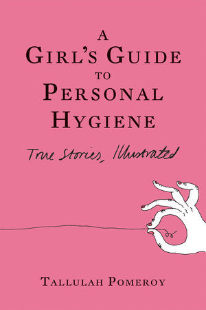 A Girl's Guide to Personal Hygiene Paperback by Tallulah Pomeroy