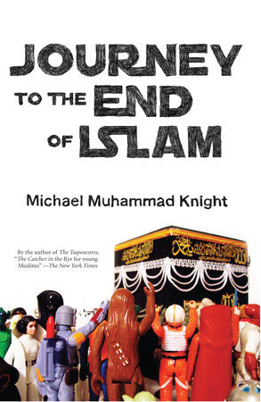 Journey to the End of Islam Paperback by Michael Muhammad Knight