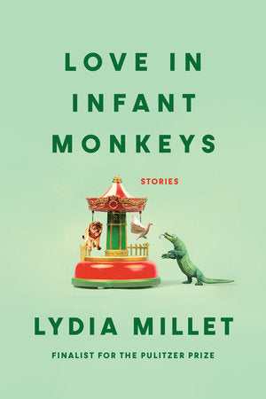 Love in Infant Monkeys Paperback by Lydia Millet