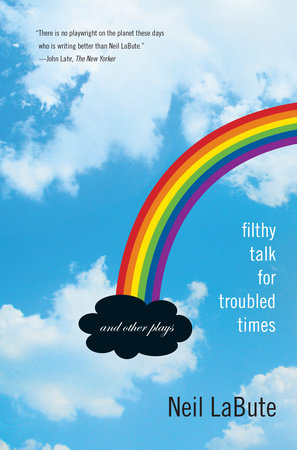 Filthy Talk for Troubled Times Paperback by Neil LaBute