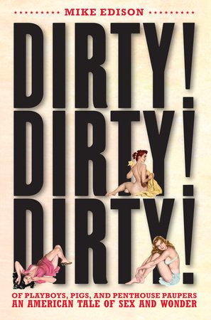 Dirty! Dirty! Dirty! Paperback by Mike Edison
