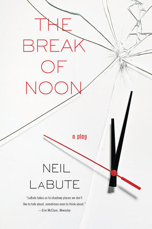 The Break of Noon Paperback by Neil LaBute