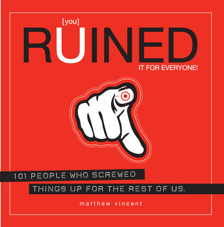 [you] Ruined It for Everyone! Paperback by Matthew Vincent