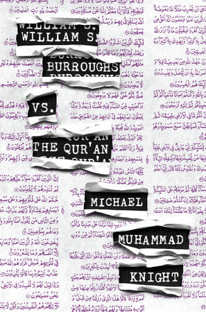 William S. Burroughs vs. The Qur'an Paperback by Michael Muhammad Knight