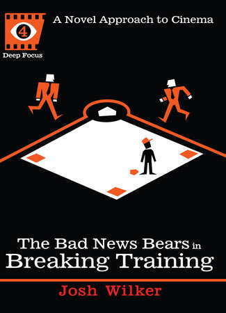 The Bad News Bears in Breaking Training Paperback by Josh Wilker
