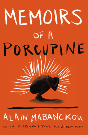 Memoirs of a Porcupine Paperback by Alain Mabanckou