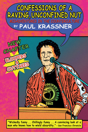 Confessions of a Raving, Unconfined Nut Paperback by Paul Krassner