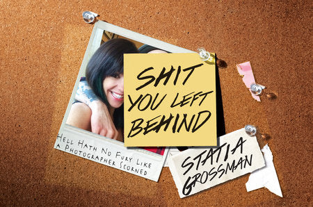 Shit You Left Behind Paperback by Statia Grossman