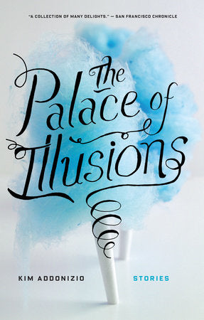 The Palace of Illusions Paperback by Kim Addonizio