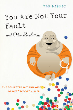 You Are Not Your Fault and Other Revelations Paperback by Wes Scoop Nisker