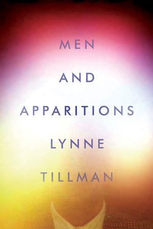 Men and Apparitions Paperback by Lynne Tillman