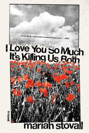 I Love You So Much It's Killing Us Both Paperback by Mariah Stovell
