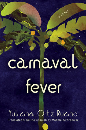 Carnaval Fever Hardcover by Yuliana Ortiz Ruano