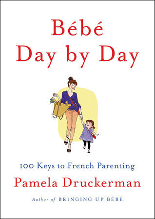Bébé Day by Day Hardcover by Pamela Druckerman
