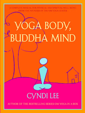 Yoga Body, Buddha Mind Paperback by Cyndi Lee