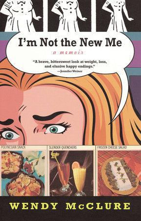 I'm Not the New Me Paperback by Wendy McClure