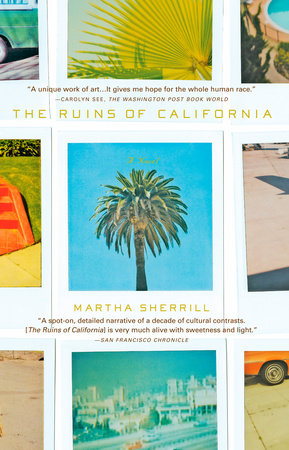 The Ruins of California Paperback by Martha Sherrill