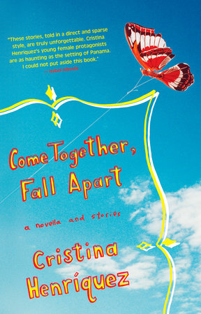 Come Together, Fall Apart Paperback by Cristina Henriquez