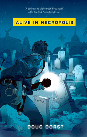 Alive in Necropolis Paperback by Doug Dorst