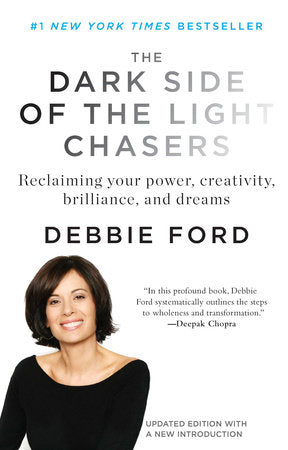 The Dark Side of the Light Chasers Paperback by Debbie Ford