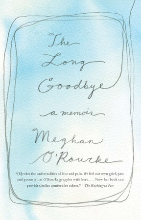 The Long Goodbye Paperback by Meghan O'Rourke