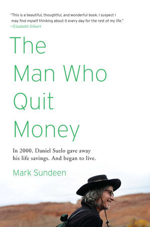 The Man Who Quit Money Paperback by Mark Sundeen