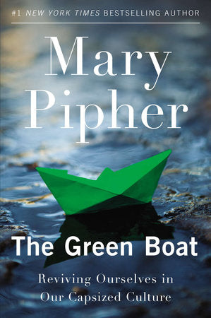 The Green Boat Paperback by Mary Pipher, Ph.D.