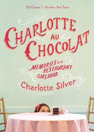 Charlotte Au Chocolat Paperback by Charlotte Silver