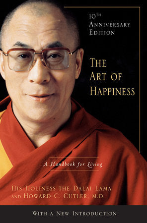 The Art of Happiness, 10th Anniversary Edition Hardcover by Dalai Lama