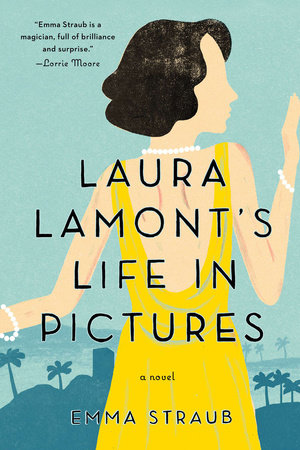 Laura Lamont's Life in Pictures Paperback by Emma Straub