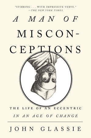 A Man of Misconceptions Paperback by John Glassie